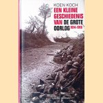 Een kleine geschiedenis van de Grote Oorlog 1914-1918
Koen Koch
€ 10,00 Een kleine geschiedenis van de Grote Oorlog 1914-1918
Koen Koch
€ 10,00