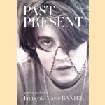 Past Present door Francois-Marie Banier