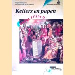 Ketters en papen onder Filips II: het godsdienstig leven in de tweede helft van de 16de eeuw door S. - en anderen Groenveld