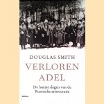 Verloren adel: de laatste dagen van de Russische aristocratie
Douglas Smith
€ 8,00 Verloren adel: de laatste dagen van de Russische aristocratie
Douglas Smith
€ 8,00