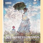 Der Impressionismus: Künstler, Werke, Ausstellungen, Sammler, Fakten, Skandale door Gabriele Crepaldi