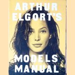 Arthur Elgort's Models Manual
Arthur Elgort
€ 30,00