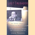 Lost Crusader: The Secret Wars of CIA Director William Colby door John Prados