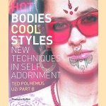 Hot Bodies, Cool Style: New Techniques in Self-adornment door Ted Polhemus e.a.