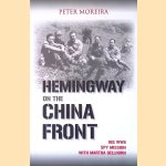 Hemingway on the China Front: His WWII Spy Mission with Martha Gellhorn
Peter Moreira
€ 7,00