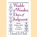 Worlds of Wonder, Days of Judgment: Popular Religious Belief in Early New England
David D. Hall
€ 10,00 Worlds of Wonder, Days of Judgment: Popular Religious Belief in Early New England
David D. Hall
€ 10,00