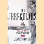 The Irregulars: Roald Dahl and the British Spy Ring in Wartime Washington door Jennet Conant