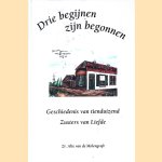 Drie begijnen zijn begonnen: geschiedenis van tienduizend Zusters van Liefde 1832-1964 door Alix v.d. Molengraft