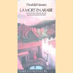 La mort en Arabie: une expédition danoise, 1761-1767
Thorkild Hansen
€ 9,00 La mort en Arabie: une expédition danoise, 1761-1767
Thorkild Hansen
€ 9,00