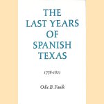 The Last Years of Spanish Texas
Odie B. Faulk
€ 10,00 The Last Years of Spanish Texas
Odie B. Faulk
€ 10,00