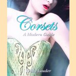 Corsets: A Modern Guide door Velda Lauder