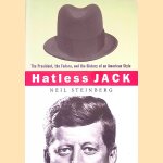 Hatless Jack: The President, the Fedora, and the History of an American Style door Neil Steinberg