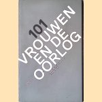 101 vrouwen en de oorlog door Els Kloek