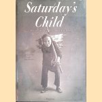 Saturday's Child. Hong Kong in the Sixties door Lynn Pan e.a.