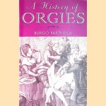 A History of Orgies door Burgo Partridge e.a.
