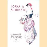 Torna a Surriento: Cento anni d'amore = One Hundred Years of Love door Antonino Cuomo