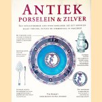Antiek porselein & zilver: een geïllustreerde gids over tafelgerei die het mogelijk maakt periode, details en vormgeving te traceren door Tim Forrest e.a.