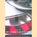 Ultimate Buyers' Guide: Porsche 911 Carrera, Turbo & GT (996) door Grant Neal e.a.