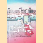 Per palankijn naar Peking: Memoriaal van de Nederlandse ambassade in 1794/5 naar Keizer Qianlong van China door Nanet van Braam Houckgeest