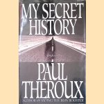 My Secret History
Paul Theroux
€ 12,50 My Secret History
Paul Theroux
€ 12,50
