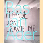 Bas Jan Ader: Please don't leave me
Sabine Terra
€ 50,00
