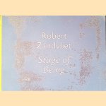 Robert Zandvliet: Stage of Being door Hanneke de Man