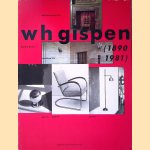 W.H. Gispen: Industrieel ontwerper (1890-1981). Een modern eclecticus door André Koch