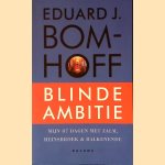 Blinde ambitie: Mijn 87 dagen met Zalm, Heinsbroek en Balkenende
Eduard J. Bomhoff
€ 6,00 Blinde ambitie: Mijn 87 dagen met Zalm, Heinsbroek en Balkenende
Eduard J. Bomhoff
€ 6,00