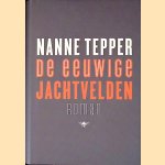 De eeuwige jachtvelden
Nanne Tepper
€ 20,00 De eeuwige jachtvelden
Nanne Tepper
€ 20,00