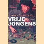 Vrije jongens: Een geschiedenis van de Nederlandse handel door Cordula Rooijendijk