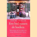 Een bed tussen de boeken: Herinneringen aan een verblijf in het Parijse Shakespeare en Company door Jeremy Mercer