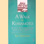A Walk in Kumamoto: The Life & Times of Setsu Koizumi, Lafcadio Hearn's Japanese Wife: Including a New Translation of Her Memoir "Reminiscences" door Y?ji Hasegawa