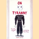 On Tyranny Graphic Edition: Twenty Lessons from the Twentieth Century door Timothy Snyder
