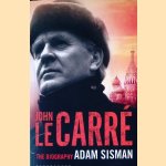 John Le Carré: The Biography door Adam Sisman