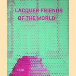 Lacquer Friends of the World door Patricia Frick e.a.