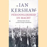 Persoonlijkheid en macht: Politieke leiders die het moderne Europa veranderden door Ian Kershaw