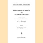 Middeleeuwse rechtsbronnen van stad en heerlijkheid Breda: deel III: rechtsbronnen 1477 tot 1504; Supplement op delen I en II; Indices door Mr. F.F.X. Cerutti
