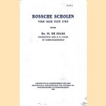 Bossche scholen van 1629 tot 1795 door Dr. M. de Haas
