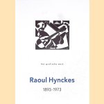 Raoul Hynckes 1893-1973: Het grafische werk
Mona Brouwer-Verzaal
€ 10,00