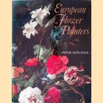 European Flower Painters door Peter Mitchell