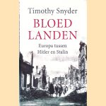 Bloedlanden: Europa tussen Hitler en Stalin
Timothy Snyder
€ 25,00