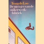 De meisjes van de suikerwerkfabriek
Tessa de Loo
€ 6,00 De meisjes van de suikerwerkfabriek
Tessa de Loo
€ 6,00