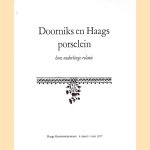 Doorniks en Haags porselein: hun onderlinge relatie door S.M. Voskuil-Groenewegen