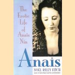 Anaïs: The Erotic Life of Anaïs Nin
Noel Riley Fitch
€ 10,00