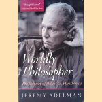 Worldly Philosopher: The Odyssey of Albert O. Hirschman
Jeremy Adelman
€ 15,00 Worldly Philosopher: The Odyssey of Albert O. Hirschman
Jeremy Adelman
€ 15,00