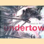 Hans de Wit: Undertow
Hans de Wit
€ 30,00