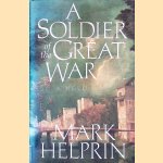 A Soldier of the Great War door Mark Helprin