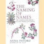 The Naming of Names: The Search for Order in the World of Plants
Anna Pavord
€ 12,50