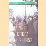 U.S. Marines in Korea, Vol. 2: 1953 door Lee Ballenger