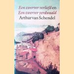 Een zwerver verliefd en Een zwerver verdwaald door Arthur van Schendel